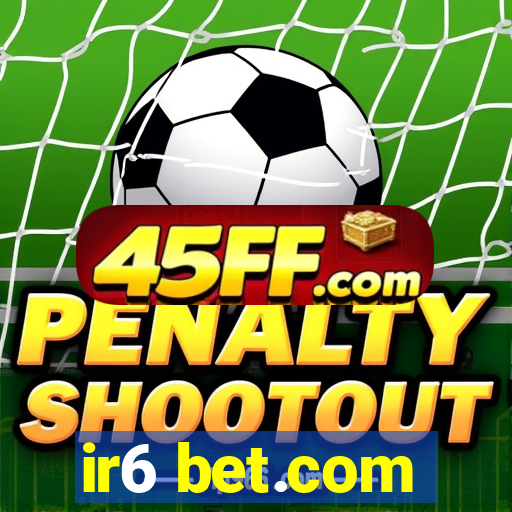ir6 bet.com